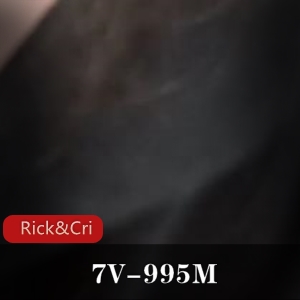 Rick&Cristy：专攻某处的用嘴达人，7V-995M视频特写感觉非常舒服